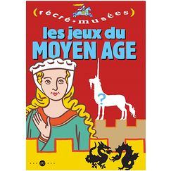 Les jeux du Moyen Âge - Récré Musées