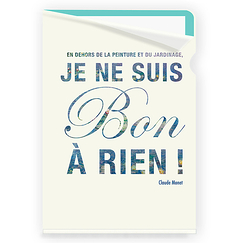 Clear File Quote of Monet « Je ne suis bon à rien »