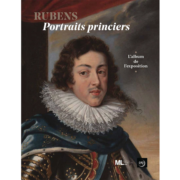 Rubens. Portraits Princiers - Exhibition album