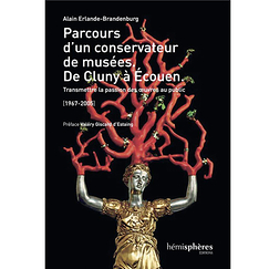 Parcours d'un conservateur de musée. De Cluny à Écouen