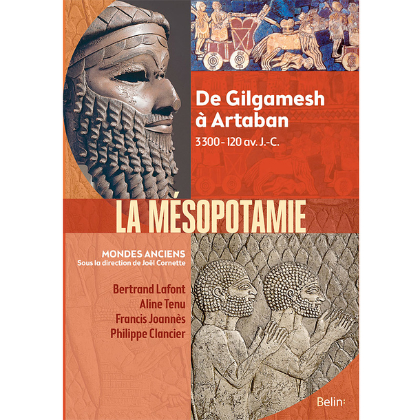 La Mésopotamie De Gilgamesh à Artaban (3300 av.-120 av. J.-C.)