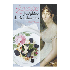 Conversations gourmandes avec Joséphine de Beauharnais