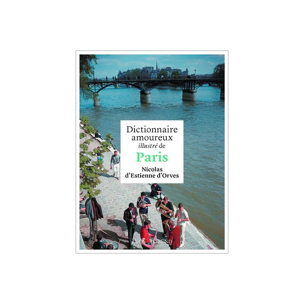 Dictionnaire amoureux illustré de Paris