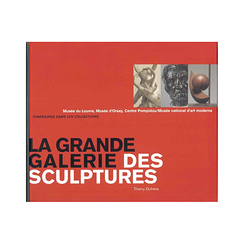 La grande galerie des sculptures - Itinéraires dans les collections
