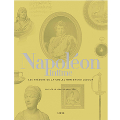 Napoléon intime - Les Trésors de la collection Bruno Ledoux