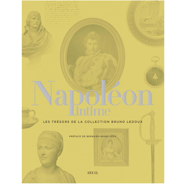 Napoléon intime - Les Trésors de la collection Bruno Ledoux