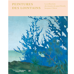 Peintures des lointains - La collection du Musée du quai Branly-Jacques Chirac - Catalogue d'exposition