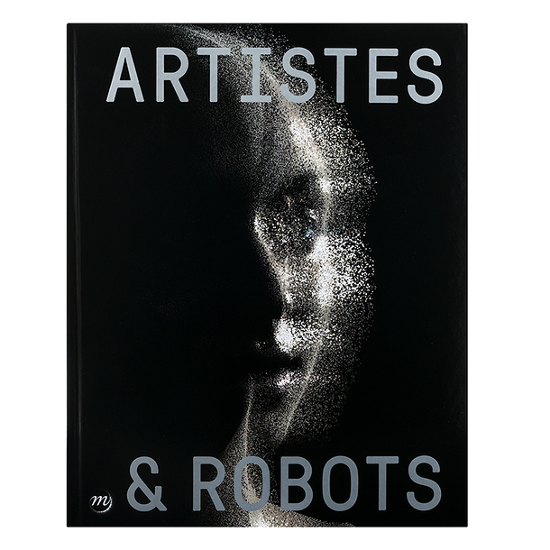 Artistes et robots - Catalogue d'exposition