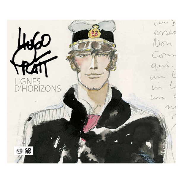 Hugo Pratt. Lignes d'horizon - Exhibition catalogue