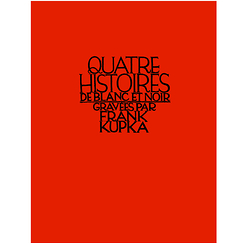 Quatre histoires de blanc et noir gravées par Frank Kupka