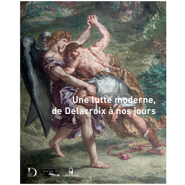 Une lutte moderne, de Delacroix à nos jours - Catalogue d'exposition