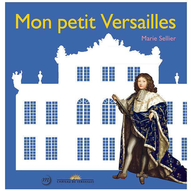 Mon petit Versailles (Nouvelle édition)