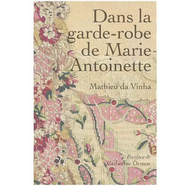 Dans la garde-robe de Marie-Antoinette