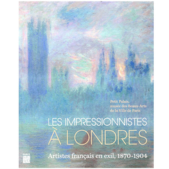 Les Impressionnistes à Londres. Artistes français en exil, 1870-1904