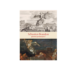 Sébastien Bourdon, peintre protestant? - Catalogue de l'exposition