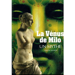 La Vénus de Milo Un mythe