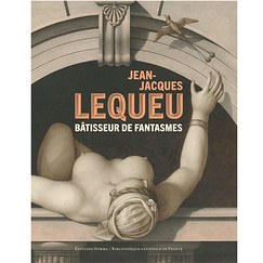 Jean-Jacques Lequeu. Bâtisseur de fantasmes - Catalogue d'exposition