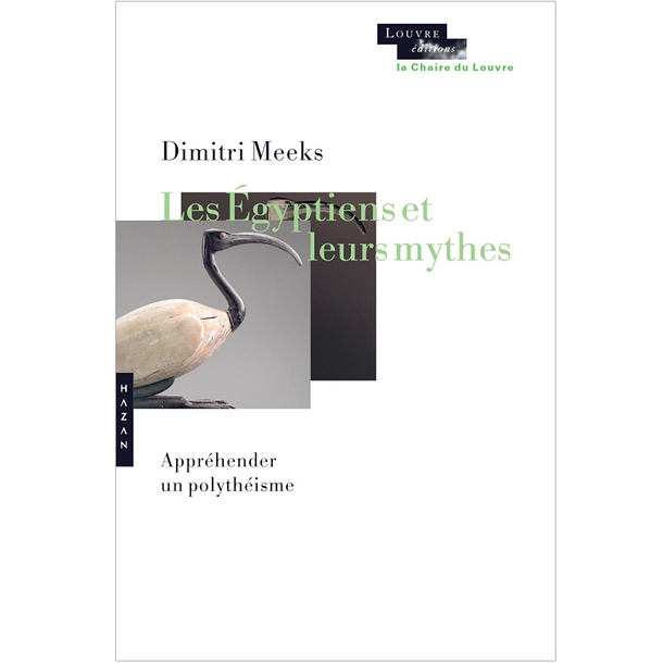 Les égyptiens et leurs mythes. Appréhender un polythéisme
