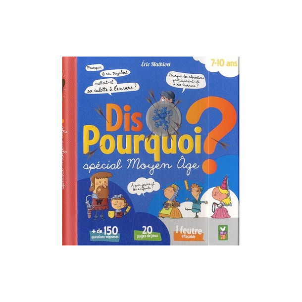 Dis Pourquoi ? Spécial Moyen Âge