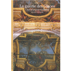 La galerie des Glaces. Chef-d'œuvre retrouvé