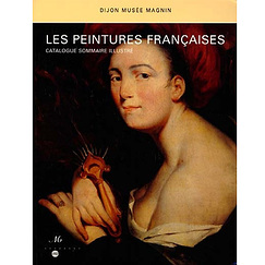 Les peintures françaises - Dijon, musée Magnin - Catalogue sommaire illustré