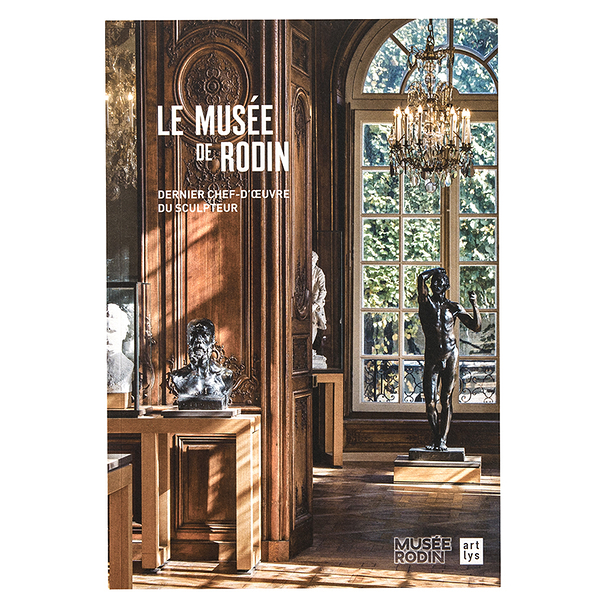 "Le musée Rodin. Dernier chef-d'oeuvre du sculpteur"