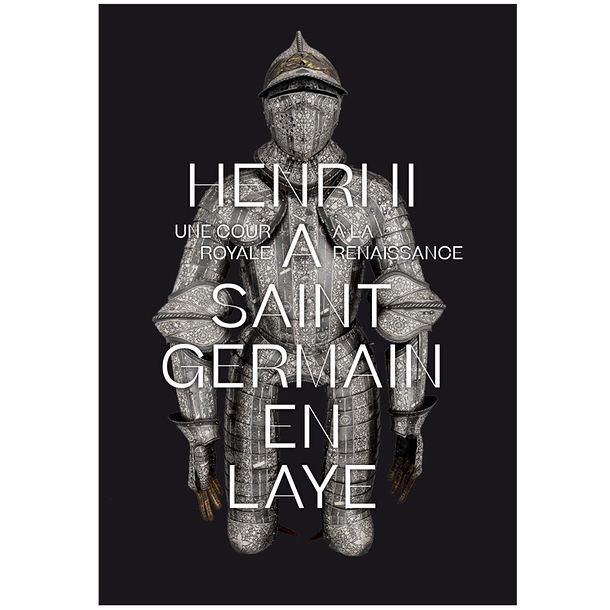 Henri II in Saint-Germain-en-Laye - A Royal Court during the Renaissance - Exhibition catalogue - French