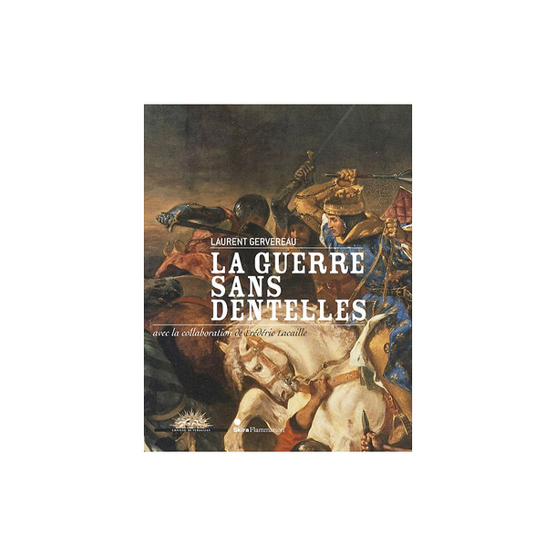 La guerre sans dentelles - Exhibition catalogue