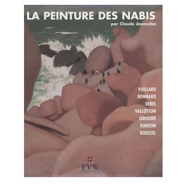 The painting of the nabis - Vuillard, Bonnard, Denis, Vallotton, Sérusier, Ranson, Roussel