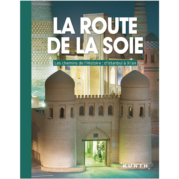 The Silk Road. The paths of history: from Istanbul to Xi'an