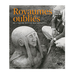 Royaumes oubliés. De l'empire hittite aux Araméens - Album d'exposition