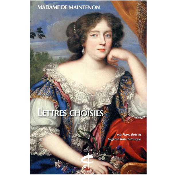 Lettres choisies - Madame de Maintenon