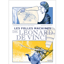 Les folles machines de Léonard de Vinci