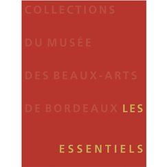 Collection of the musée des Beaux-Arts de Bordeaux. The highlights