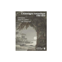 L'Allemagne romantique, 1780-1850. Dessins des musées de Weimar - Catalogue d'exposition