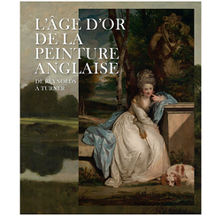 L'âge d'or de la peinture anglaise. De Reynolds à Turner - Catalogue d'exposition