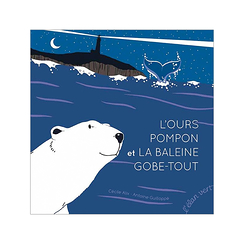 L'Ours Pompon et la Baleine Gobe-Tout