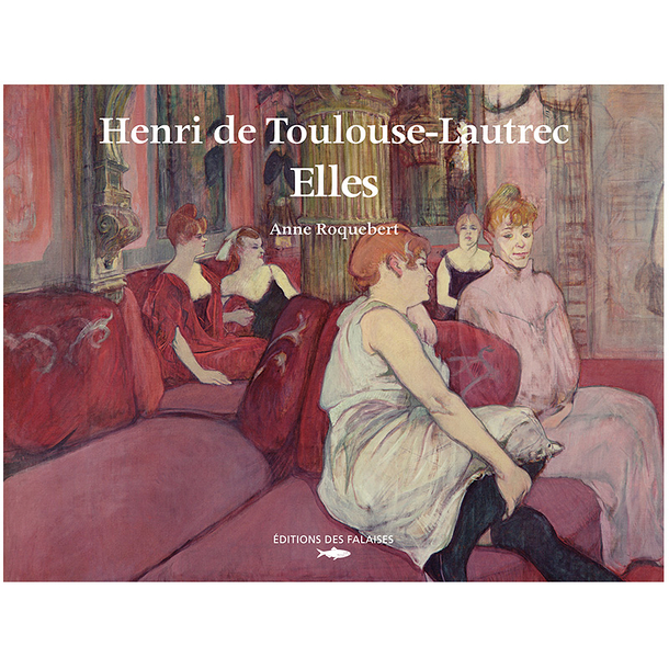 Henri de Toulouse-Lautrec - Elles