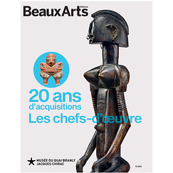 Beaux Arts Special Edition / 20 Years of Collection Enrichment Musée du quai Branly - Jacques Chirac