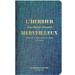 L'Herbier merveilleux. Notes sur le sens caché des fleurs du Louvre