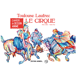 Toulouse-Lautrec Le cirque - Cahier de dessin animé