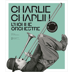Charlie Chaplin The Man in Charge - Exhibition catalogue