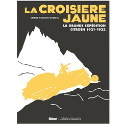 La Croisière jaune, la grande expédition Citroën 1931-1932