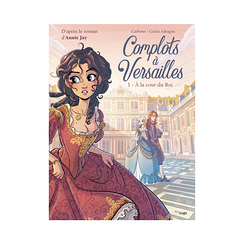 Conspiracies at Versailles - Vol. 1 At the King's Court