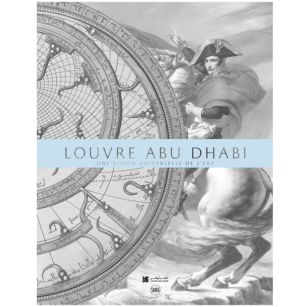 Louvre Abu Dhabi An universal vision of art