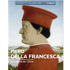 Piero della Francesca. Le regard de l'âme