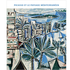 Picasso et le paysage méditerranéen - Catalogue d'exposition