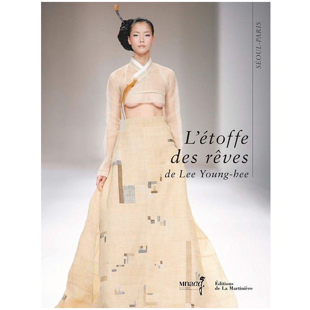 L'étoffe des rêves de Lee Young-Hee - Séoul-Paris - Catalogue d'exposition