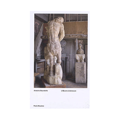 Antoine Bourdelle The Work in residence