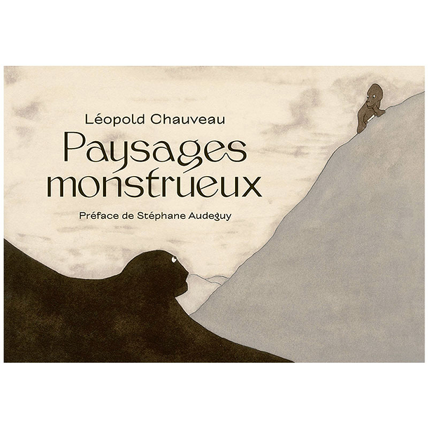 Paysages monstrueux - Léopold Chauveau